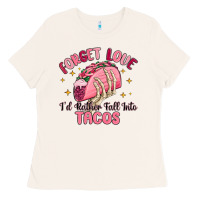 Bone forget love id rather fall into tacos Ladies Tee - MaliasSmallBusiness