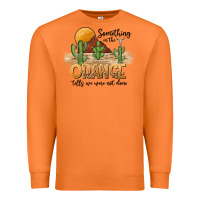 Carrot Something In The Orange Tells We Were Not Done Premium Sweatshirt - CowhideDigitalArt