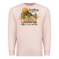 Pale Pink Something In The Orange Tells We Were Not Done Premium Sweatshirt - CowhideDigitalArt