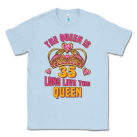 Dusty Blue the queen is 35 long live the queen Classic Tee - Jasminsmagicworld