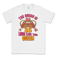 White the queen is 35 long live the queen Classic Tee - Jasminsmagicworld