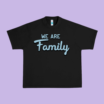 We Are Family Urban Heavy Tee Designed By Bettercallsaul