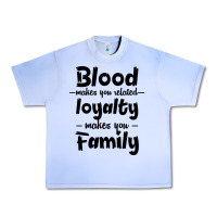 Blood Makes You Related Makes You Family Urban Heavy Tee | Teevron