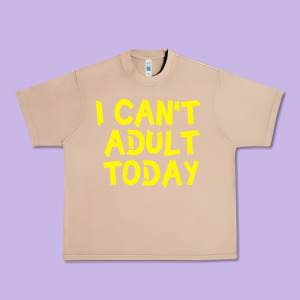 I Can T Adult Today Urban Heavy Tee Designed By Bettercallsaul