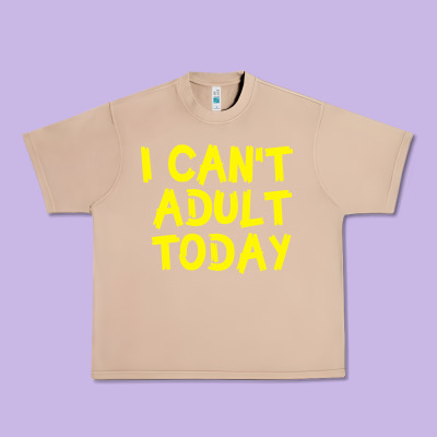 I Can T Adult Today Urban Heavy Tee Designed By Bettercallsaul
