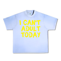 Grape Ice I Can t Adult Today Urban Heavy Tee - Bettercallsaul