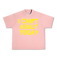 Salmon I Can t Adult Today Urban Heavy Tee - Bettercallsaul
