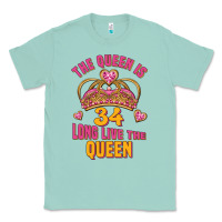 Seafoam the queen is 34 long live the queen Classic Tee - Jasminsmagicworld