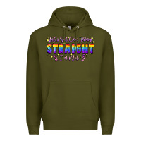 Army Green Let's get one thing straight i'm not Premium Hoodie - FaDigitalArtStudio