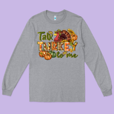 Talk Turkey To Me Thanksgiving P Long Sleeve Tee Designed By Nancycooperartshop