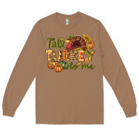Toasted Coconut Talk turkey to me Thanksgiving p Long Sleeve Tee - NancyCooperArtShop