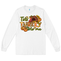 White Talk turkey to me Thanksgiving p Long Sleeve Tee - NancyCooperArtShop