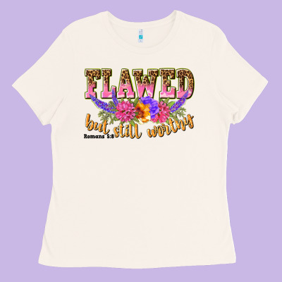 Flawed But Still Worthy Romans 5 8 Ladies Tee Designed By Nancycooperartshop