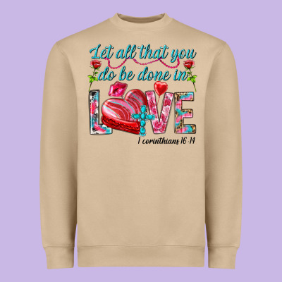 Let All That You Do Be Done In Love 1 Corinthians Heavyweight Sweatshirt Designed By Howdyjamesfarm