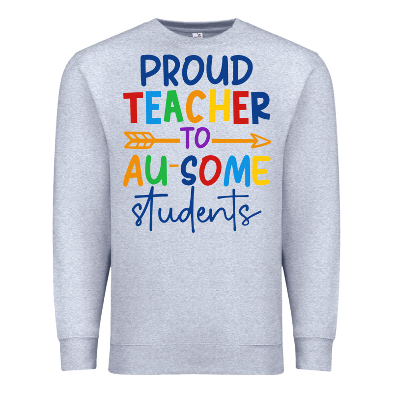 Proud Teacher To Au-some Students Premium Sweatshirt by CowhideDigitalArt | Teevron
