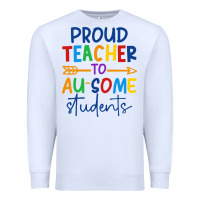 White Proud teacher to au-some students Premium Sweatshirt - CowhideDigitalArt