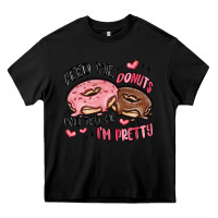 Black feed me donuts and tell me i'm pretty Heavy Core Tee - MaliasSmallBusiness