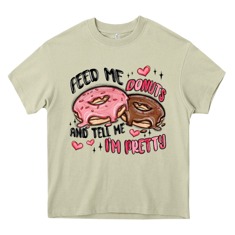 Feed Me Donuts And Tell Me I'm Pretty Heavy Core Tee by MaliasSmallBusiness | Teevron