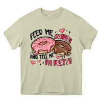 Mossy feed me donuts and tell me i'm pretty Heavy Core Tee - MaliasSmallBusiness