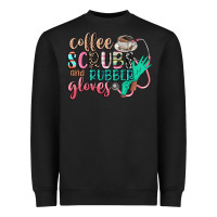 Black coffee scrubs and rubber gloves Heavyweight Sweatshirt - CowGirlArtShop