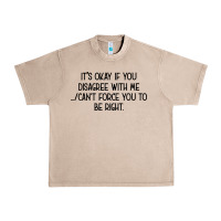 French Oak It's Okay If You Disagree With Me Urban Heavy Tee - Bettercallsaul