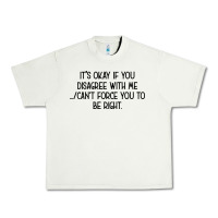 It's Okay If You Disagree With Me Urban Heavy Tee | Teevron