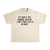 Sandshell It's Okay If You Disagree With Me Urban Heavy Tee - Bettercallsaul