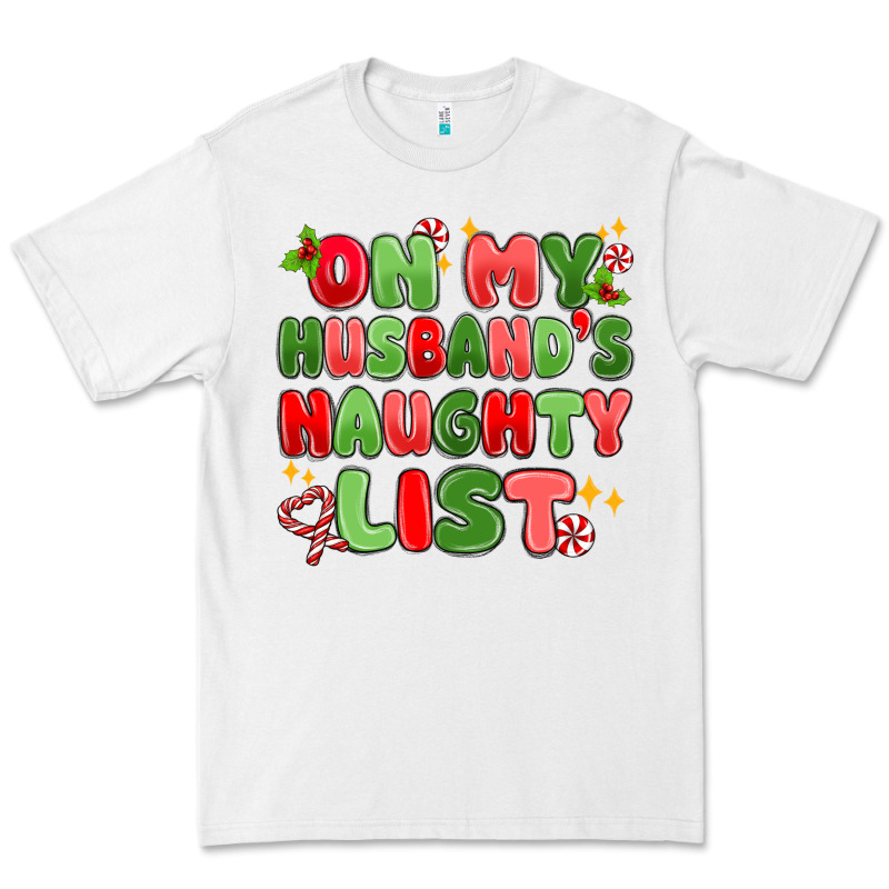 On My Husband's Naughty List Premium Tee by MaliasSmallBusiness | Teevron