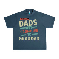 Midnight Navy Only Great Dads Get Promoted To Grandad Urban Heavy Tee - Bettercallsaul