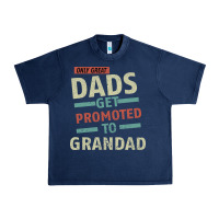Navy Only Great Dads Get Promoted To Grandad Urban Heavy Tee - Bettercallsaul
