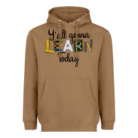 Toasted Coconut Y'all Gonna Learn Today Heavyweight Hoodie - LillyAllenDesigns