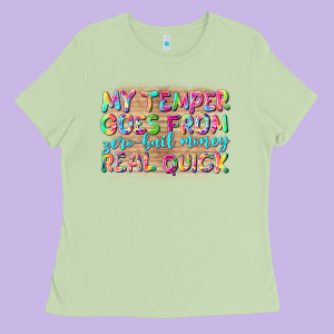My Temper Goes From Zerobail Money Real Quick Ladies Tee Designed By Nancycooperartshop