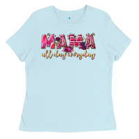 Baby Blue mama all day everyday Ladies Tee - NancyCooperArtShop
