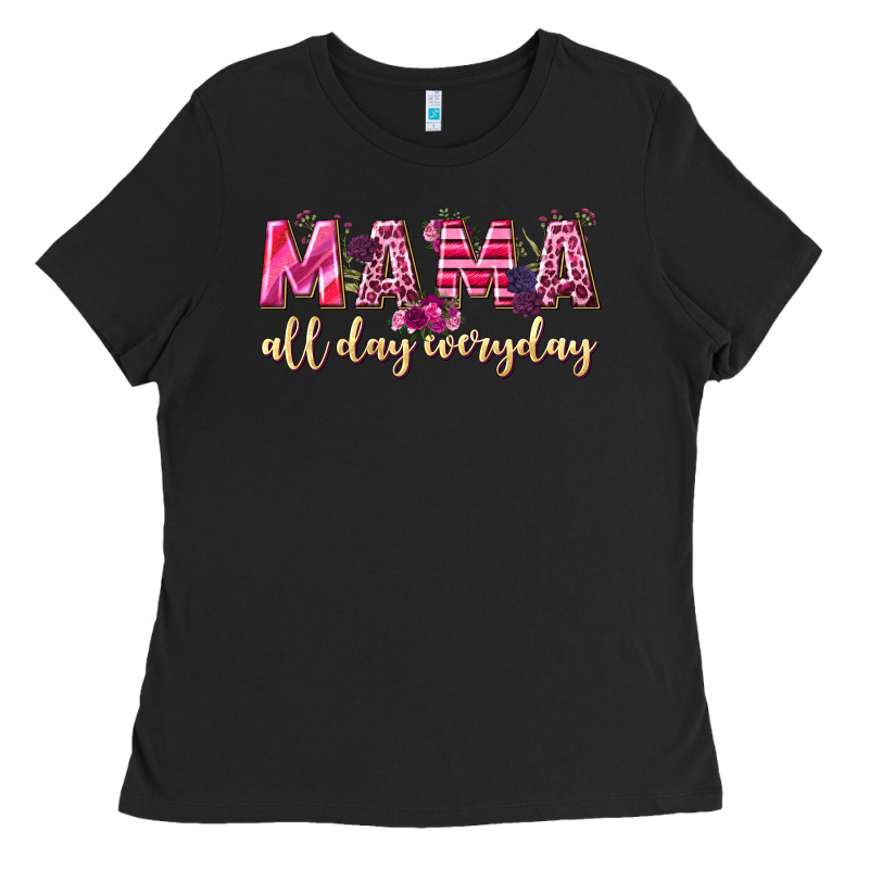 Mama All Day Everyday Ladies Tee by NancyCooperArtShop | Teevron