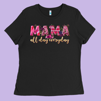 Mama All Day Everyday Ladies Tee Designed By Nancycooperartshop