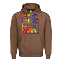 Chestnut Be careful who you hate it could be someone you Zipper Hoodie - FaDigitalArtStudio