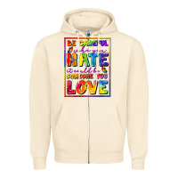 Sandshell Be careful who you hate it could be someone you Zipper Hoodie - FaDigitalArtStudio
