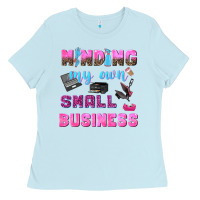 Baby Blue mind my own small business Ladies Tee - NancyCooperArtShop