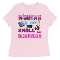 Bubblegum Pink mind my own small business Ladies Tee - NancyCooperArtShop