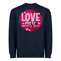 Navy Love more worry less Valentine's Day Heavyweight Sweatshirt - HowdyJamesFarm