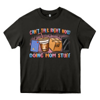 Asphalt can't talk right now doing mom stuff Heavy Core Tee - MaliasSmallBusiness