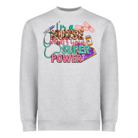 I'm A Nurse What's Your Superpower Heavyweight Sweatshirt | Teevron