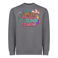 Storm I'm a Nurse what's your superpower Heavyweight Sweatshirt - CowGirlArtShop