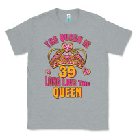 Heather Grey the queen is 39 long live the queen Classic Tee - Jasminsmagicworld