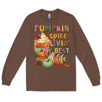 Chestnut Pumpkin spice livin' my best life Long Sleeve Tee - NancyCooperArtShop
