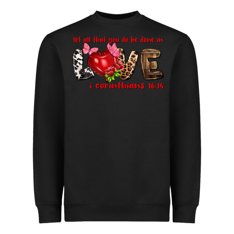 Let All That You Do Be Done In Love I Corinthians Heavyweight Sweatshirt by HowdyJamesFarm | Teevron