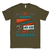 Army Green if pops can't fix it we are all screwed Classic Tee - Jasminsmagicworld