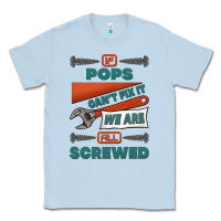 Dusty Blue if pops can't fix it we are all screwed Classic Tee - Jasminsmagicworld