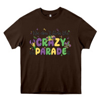 Chocolate Brown we don't hide the crazy we parade it Heavy Core Tee - MaliasSmallBusiness