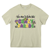 Mossy we don't hide the crazy we parade it Heavy Core Tee - MaliasSmallBusiness